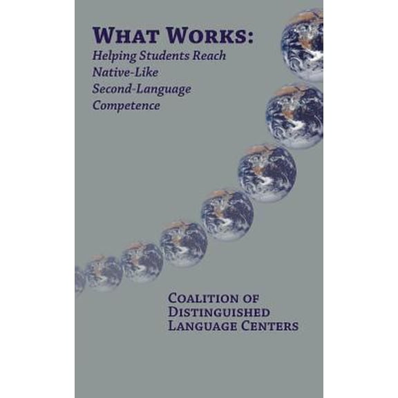 Pre-Owned What Works: Helping Students Reach Native-Like Second-Language Competence (Paperback)