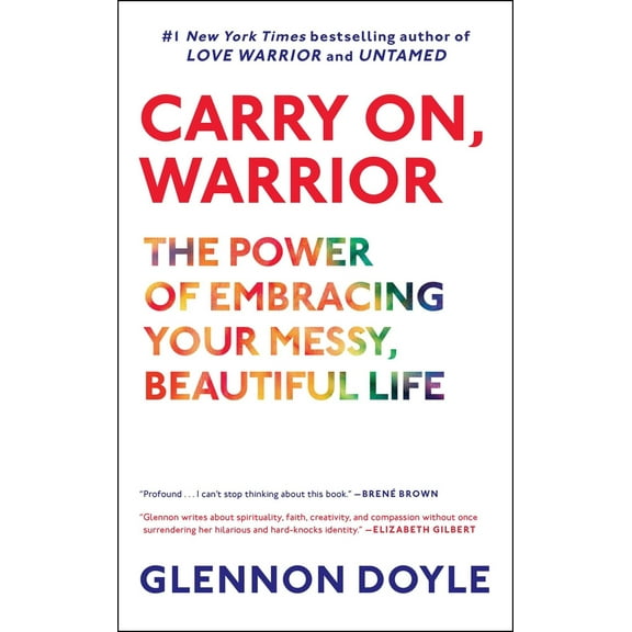 Pre-Owned Carry On, Warrior: The Power of Embracing Your Messy, Beautiful Life (Paperback) 1451698224 9781451698220