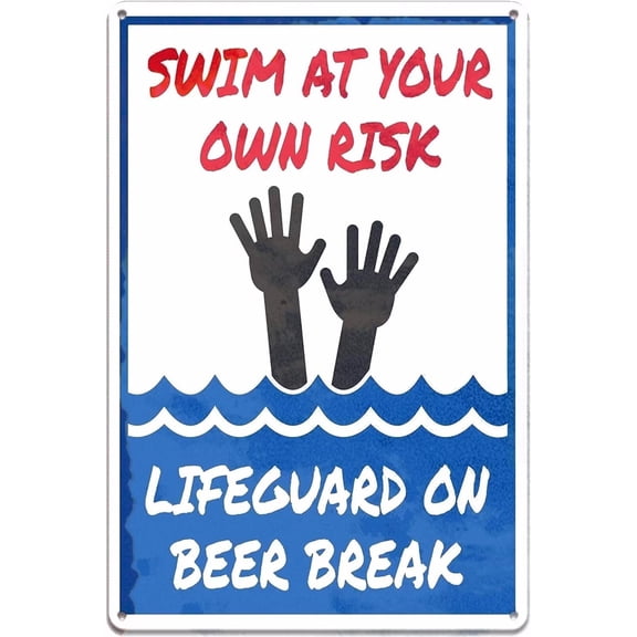Tin Sign Swim-Lifeguard-Break-Vintage-Metal Swim at Your Own Risk Lifeguard On Beer Break, Funny No Lifeguard On Duty, Sign 8X12 Inch