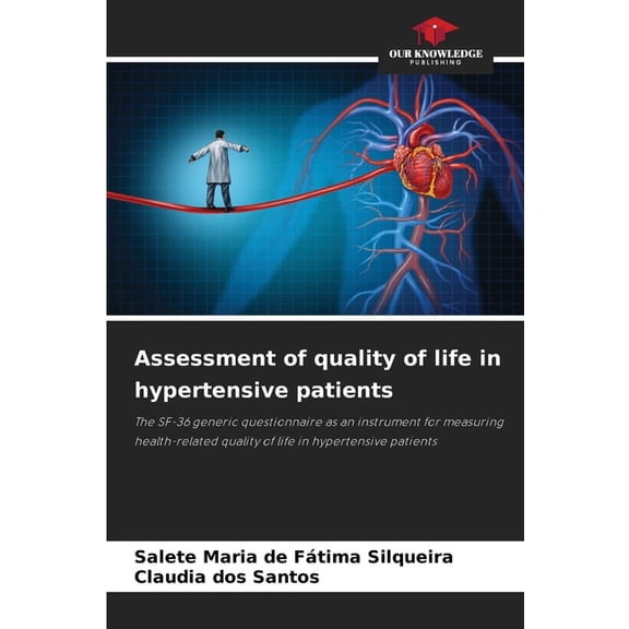 Assessment of quality of life in hypertensive patients, (Paperback)
