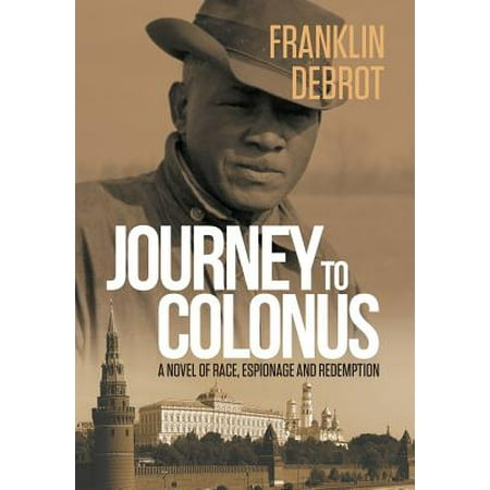 Journey To Colonus A Novel Of Race Espionage And Redemption Hardcover Walmart Com