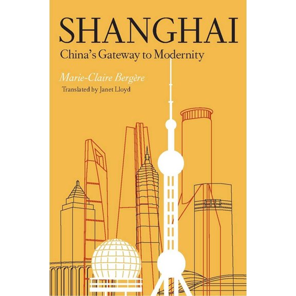 Shanghai: China's Gateway to Modernity, (Paperback)