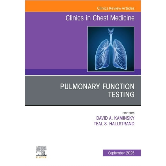 Clinics: Internal Medicine Pulmonary Function Testing, an Issue of Clinics in Chest Medicine: Volume 46-3, Book 46, (Hardcover)