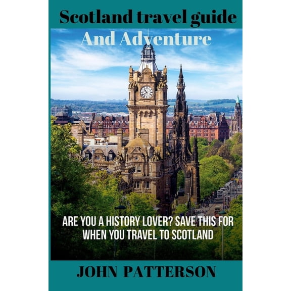 Scotland travel guide and Adventure: Let's explore the world of Scotland, (Paperback)