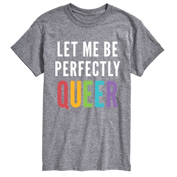 Instant Message - Let Me Be Perfectly Queer Short Sleeve Graphic T-Shirt