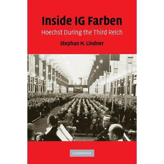 Inside Ig Farben: Hoechst During the Third Reich, (Paperback)