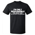 thumbnail image 2 of OXI T-Shirt - I'm Only Responsible, Basic Casual T-Shirt for Men's and Women Fleece T-Shirt Short Sleeve - Dark Heather 3X-Large, 2 of 3