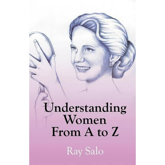 Understanding Women from A to Z, (Paperback)