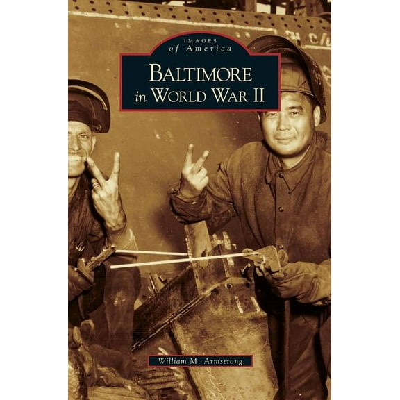 Baltimore in World War II (Hardcover)
