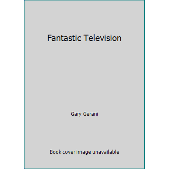 Pre-Owned Fantastic Television (Paperback) 051752645X 9780517526453