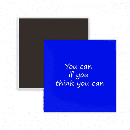 

You Can If You Think You Can Square Ceracs Fridge Magnet Keepsake Memento