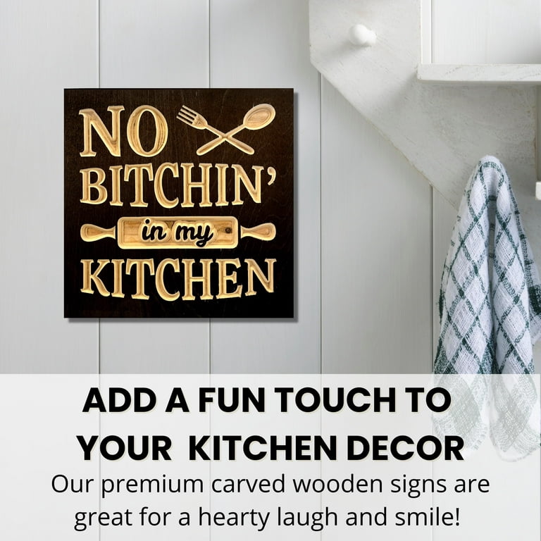 no bitchin in my kitchen sign, funny kitchen decor, signs for the kitchen,  farmhouse signs, rustic wood decor