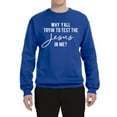 thumbnail image 2 of Wild Bobby Why Y'all Tryin' to Test the Jesus in Me? Inspirational/Christian Unisex Crewneck Graphic Sweatshirt, Royal, Large, 2 of 5