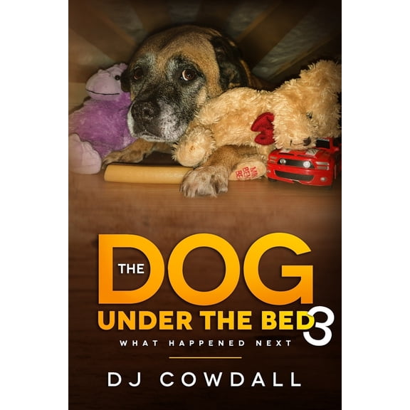 Pre-Owned The Dog Under The Bed 3: What Happened Next (Paperback) 1711815551 9781711815558