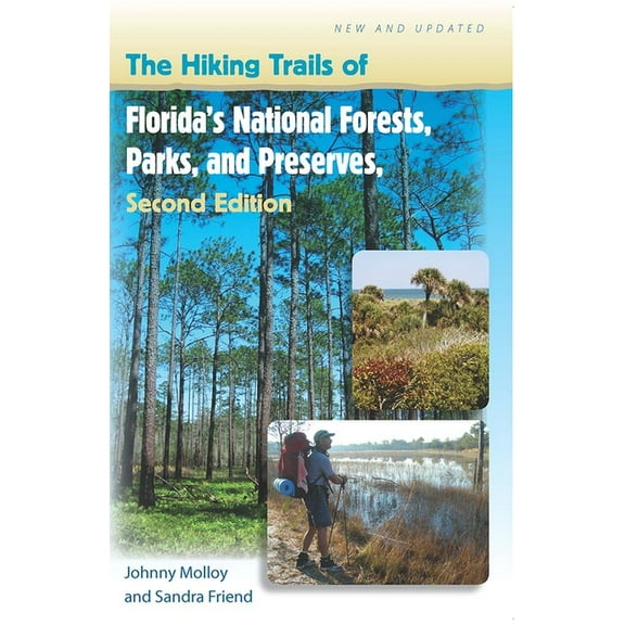 The Hiking Trails of Florida's National Forests, Parks, and Preserves, (Paperback)