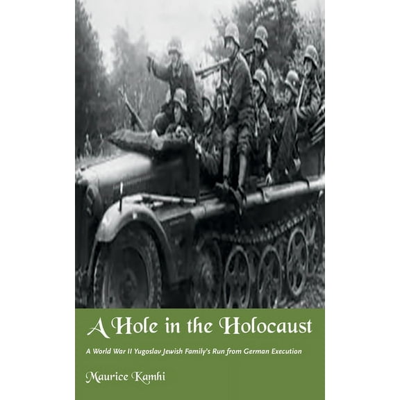 A Hole in the Holocaust : A World War II Yugoslav Jewish Family's Run from German Execution (Paperback)