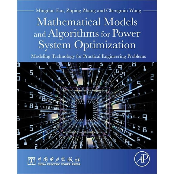 Mathematical Models and Algorithms for Power System Optimization: Modeling Technology for Practical Engineering Problems, (Hardcover)