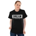 thumbnail image 5 of Dream Never Stop Inspiring Dreamer Women's Graphic T Shirt Tees Brisco Brands S, 5 of 5