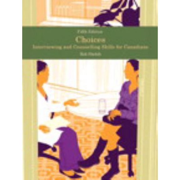 Pre-Owned Choices: Interviewing and Counselling Skills for Canadians, Fifth Edition (5th Edition) (Paperback) 0132766825 9780132766821
