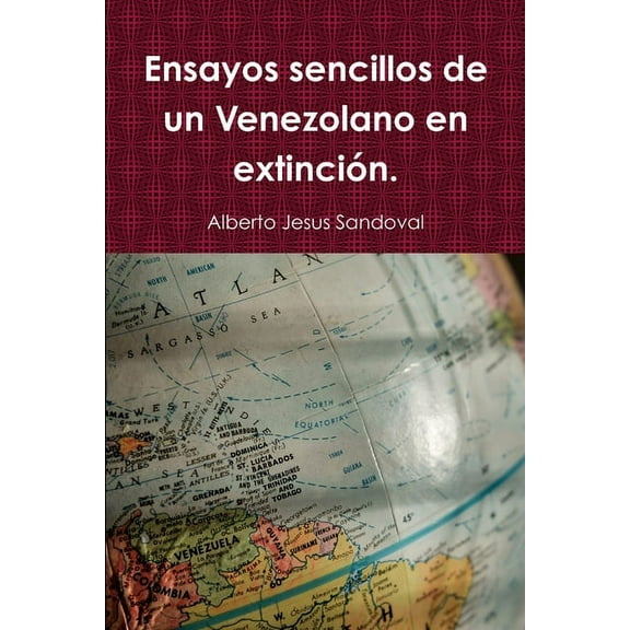 Ensayos sencillos de un Venezolano en extinción., (Paperback)
