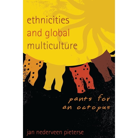 Ethnicities and Global Multiculture: Pants for an Octopus, (Paperback)
