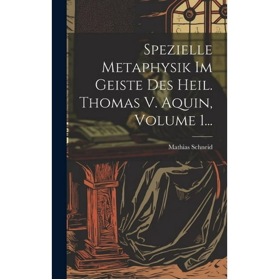 Spezielle Metaphysik Im Geiste Des Heil. Thomas V. Aquin, Volume 1... (Hardcover)