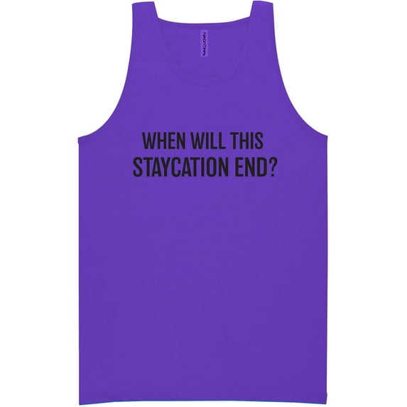 When Will This Staycation End? Neon Tank Top