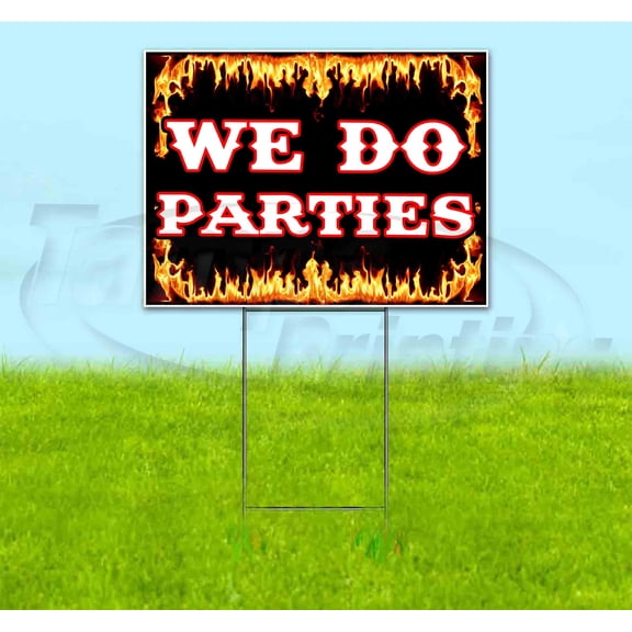 We Do Parties (18" x 24") Yard Sign, Includes Metal Step Stake