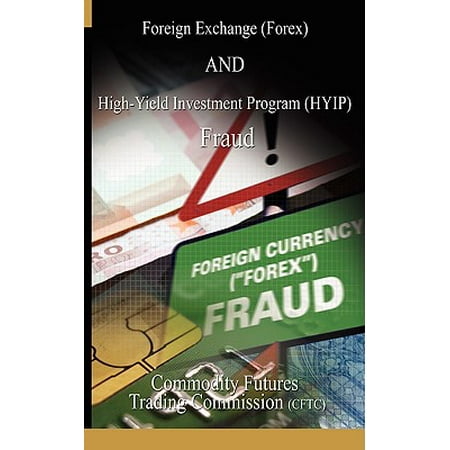 Foreign Exchange (Forex) and High-Yield Investment Program (Hyip),