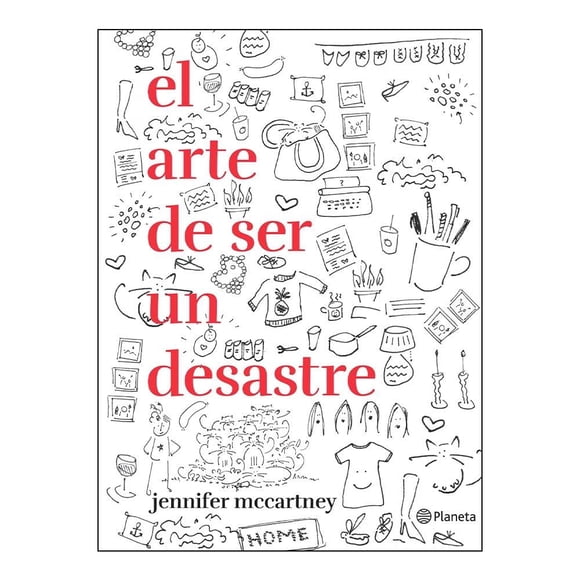 El Arte de ser un Desastre Temas De Hoy Planeta Mexicana Jennifer Mccartney