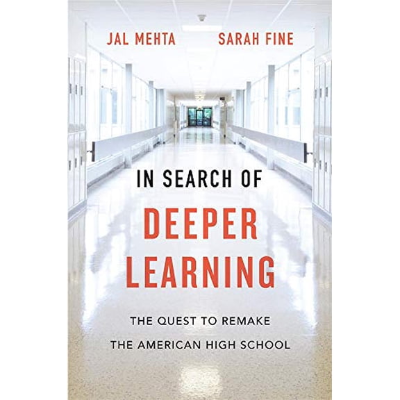 Pre-Owned In Search of Deeper Learning: The Quest to Remake the American High School (Hardcover) 0674988396 9780674988392