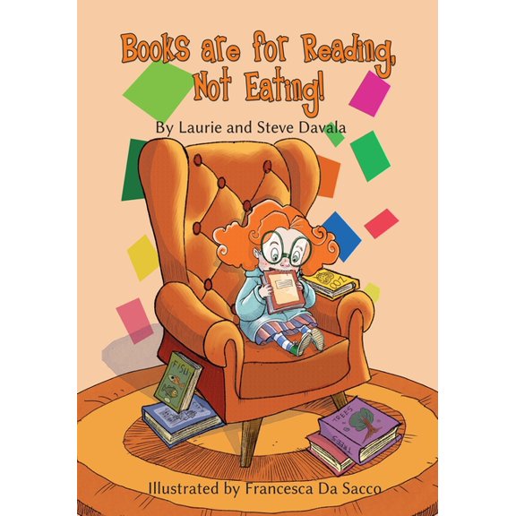 Books are for Reading, Not Eating!, (Paperback)
