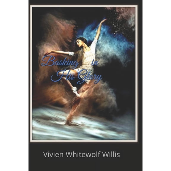 Basking in His Glory (Paperback)