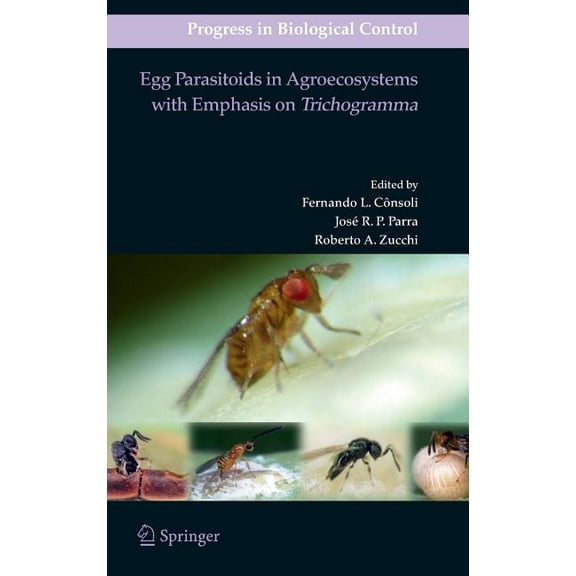 Progress in Biological Control Egg Parasitoids in Agroecosystems with Emphasis on Trichogramma, Book 9, (Hardcover)