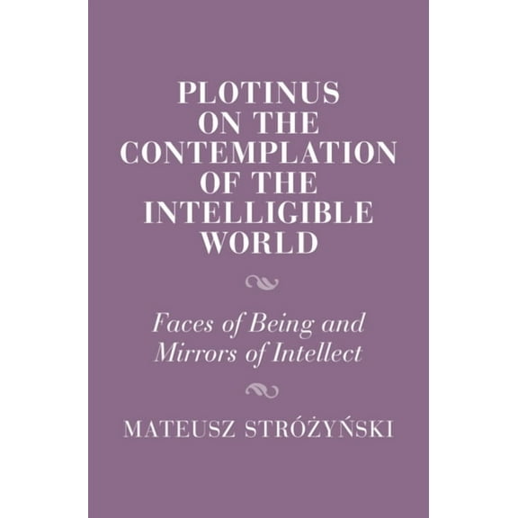 Cambridge Studies in Religion and Platon Plotinus on the Contemplation of the Intelligible World, (Hardcover)