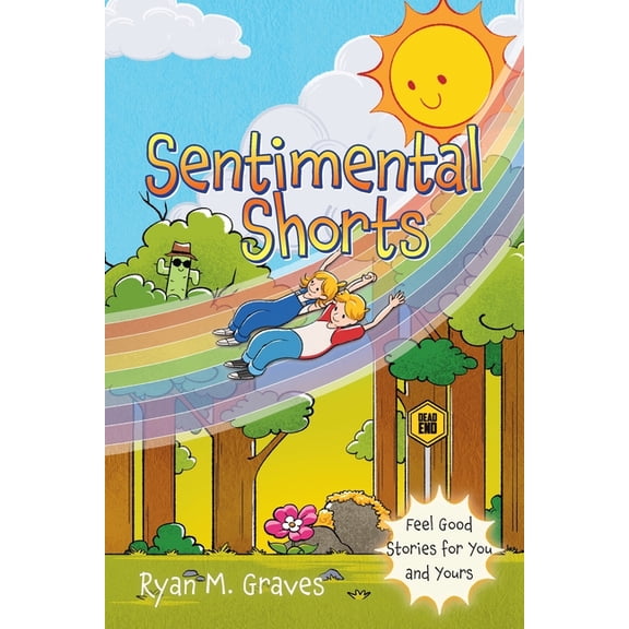 Sentimental Shorts: Feel Good Stories for You and Yours, (Paperback)
