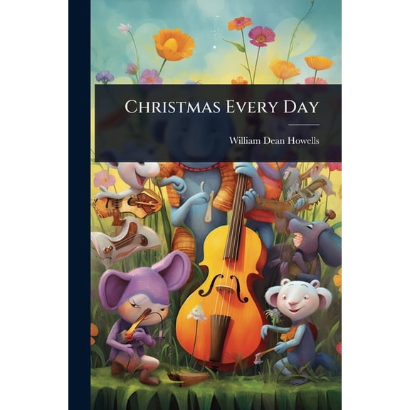 Christmas Every Day, (Paperback)