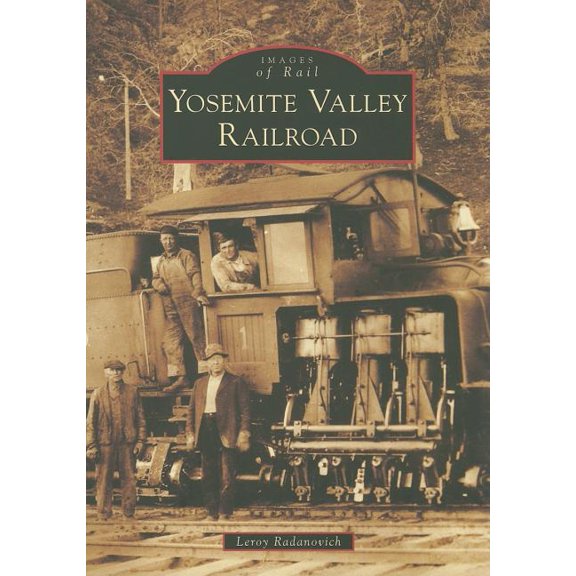 Images of Rail: Yosemite Valley Railroad (Paperback)