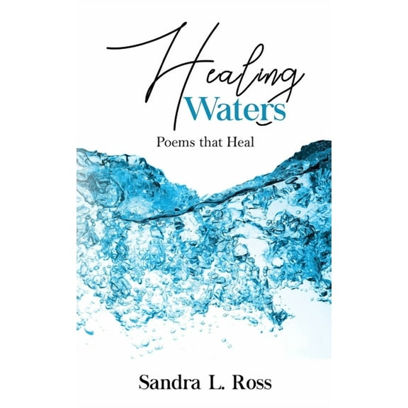 Healing Waters: Poems that Heal, (Paperback)
