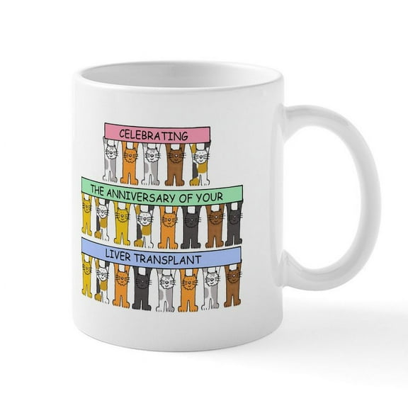 CafePress - Celebrating Anniversary Of Your Liver Transpl Mugs - 11 oz Ceramic Mug - Novelty Coffee Tea Cup