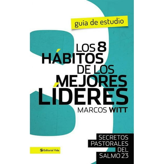 Los 8 Secretos de Un Buen Lider: Principios Pastorales del Salmo 23, (Paperback)
