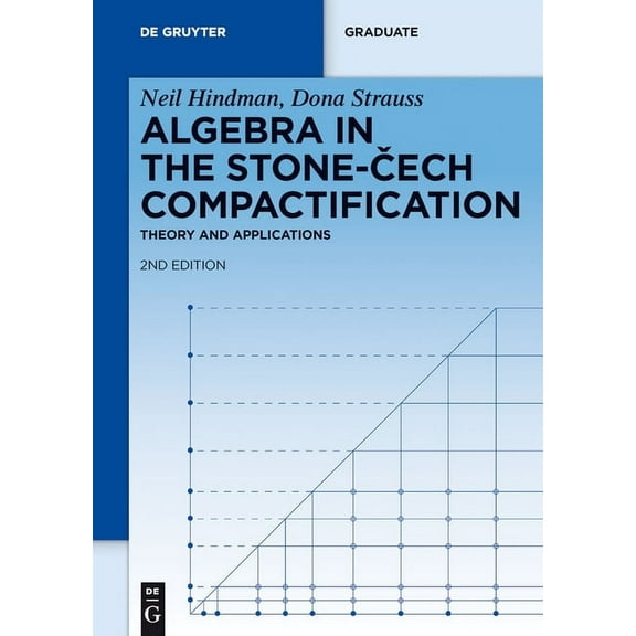 de Gruyter Textbook: Algebra in the Stone-Cech Compactification: Theory and Applications (Hardcover)