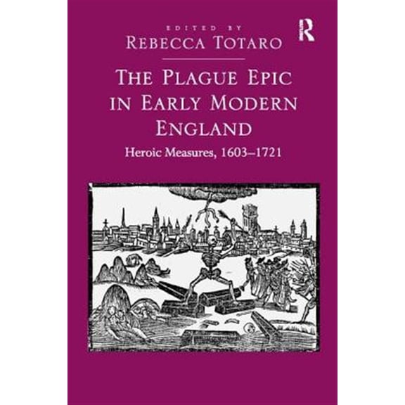 Pre-Owned The Plague Epic in Early Modern England: Heroic Measures, 1603-1721, (Paperback)