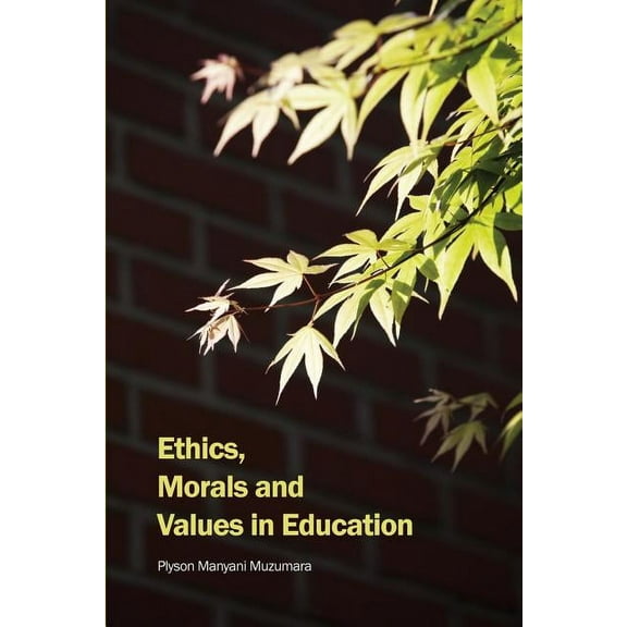 Ethics, Morals and Values in Education (Paperback)