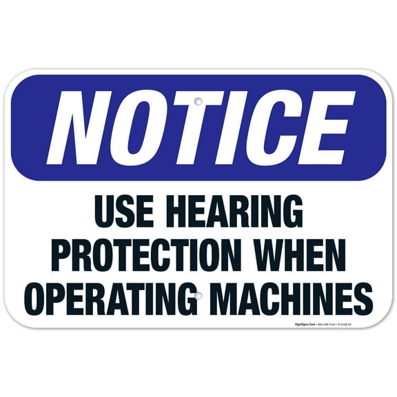 Use Hearing Protection When Operating Machines Sign, OSHA Sign, 12x18 Aluminum