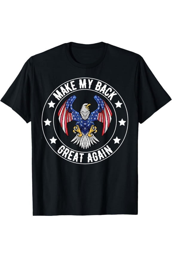 Make My Back Great Again Back Surgery Recovery T-Shirt Gift For Him/Her
