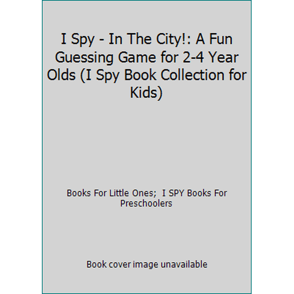 Pre-Owned I Spy - In The City!: A Fun Guessing Game for 2-4 Year Olds by Books For Little Ones (Paperback), JUVENILE NONFICTION / Games & Activities / Questions & Answers, English