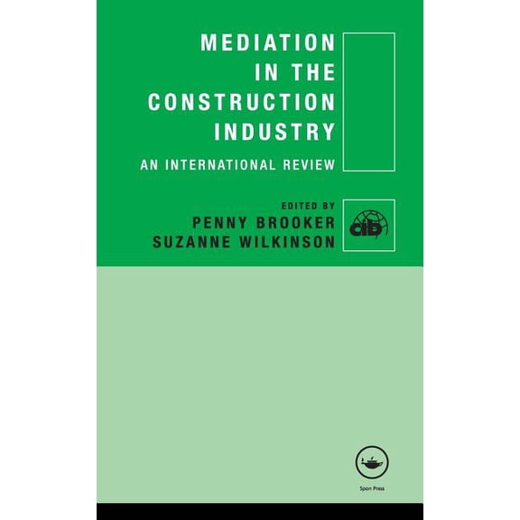 Cib Mediation in the Construction Industry: An International Review, (Hardcover)