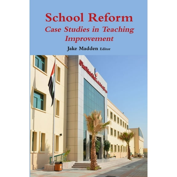 School Reform: Case Studies in Teaching Improvement, (Paperback)