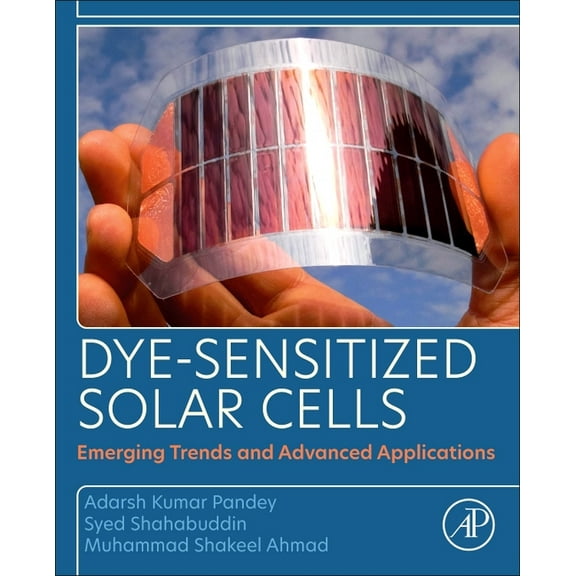 Dye-Sensitized Solar Cells: Emerging Trends and Advanced Applications, (Paperback)